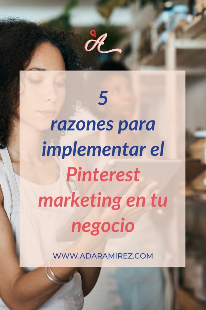 5 razones para incluir a Pinterest Marketing en tu negocio