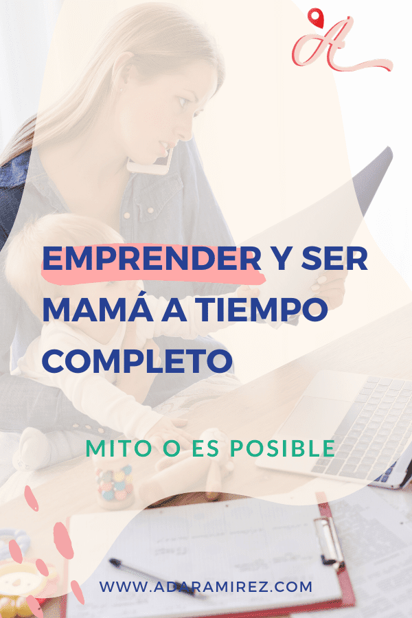 emprender y ser mamá a tiempo completo