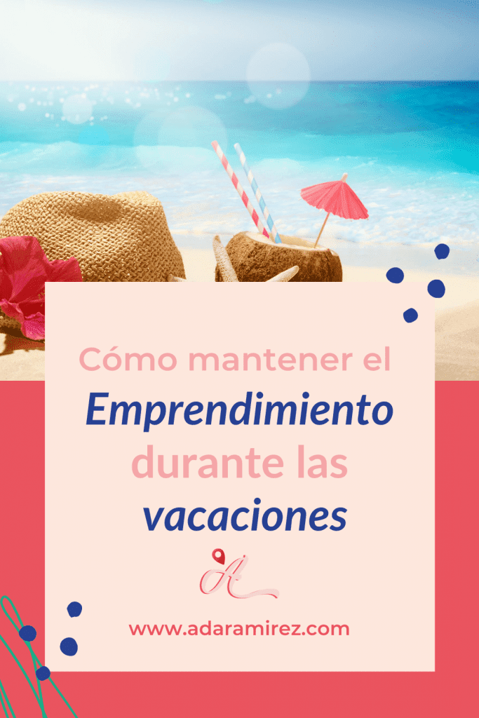 Cómo mantener el emprendimiento en vacaciones