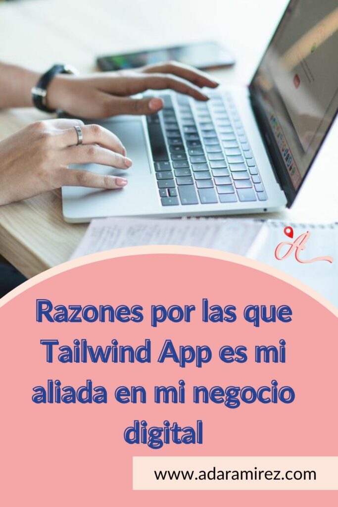 Razones porlaque Tailwind App es mi aliada en mi negocio digital