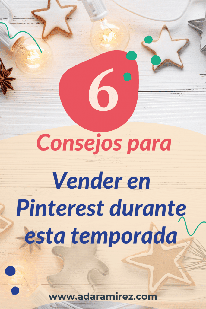 6 Consejos para vender en Pinterest durante esta temporada Hoy quiero compartir estos 6 consejos o aspectos que te recomiendo tener en cuenta al momento de crear tu estrategia en Pinterest cuando quieras vender, no solo para esta navidad, también aplica para cualquier otra temporada.