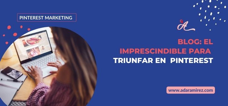 Blog El imprescindible para triunfar en Pinterest