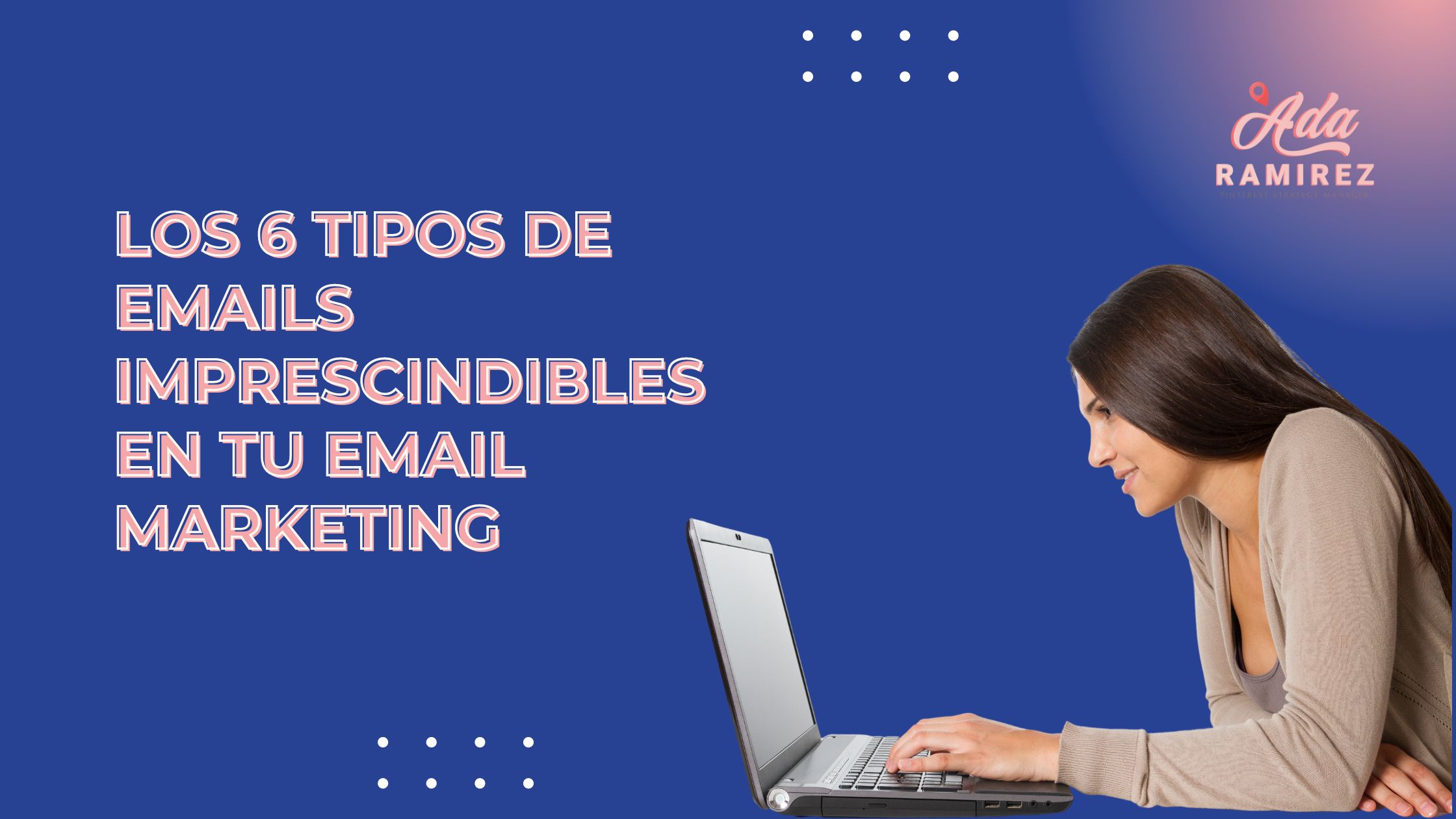 Los 6 tipos de emial imprescindibles en tu email marketing