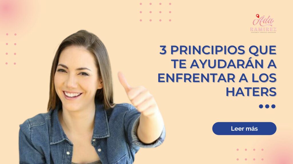 3 principios que te ayudaran con los haters