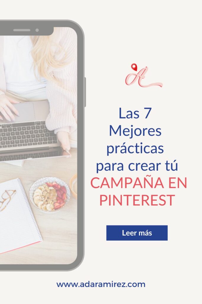 Las 7 mejores prácticas para crear tu Campaña en Pinterest