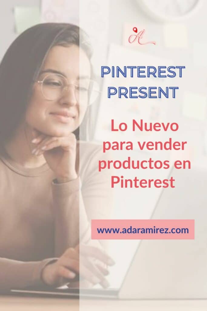 Pinterest Presente Lo nuevo para vender productos en linea