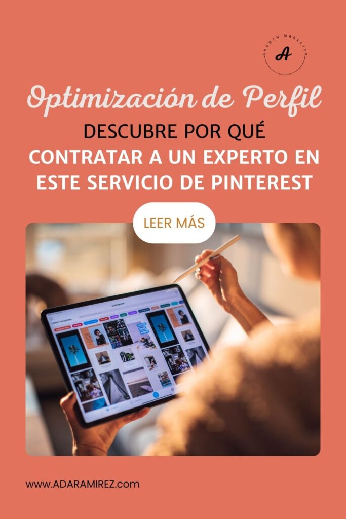 Optimización del Perfil Descubre porque contratar el servicio de un experto de Pinterest